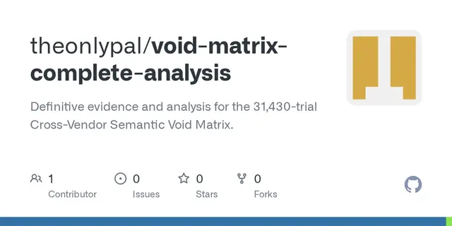 Cross-Vendor Semantic Void Matrix: Evidence and Analysis (GitHub)
